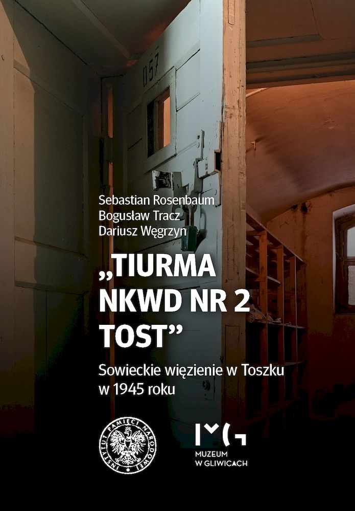 Kniha Tiurma NKWD nr 2 Tost. Sowieckie więzienie w Toszku w 1945 roku Sebastian Rosenbaum