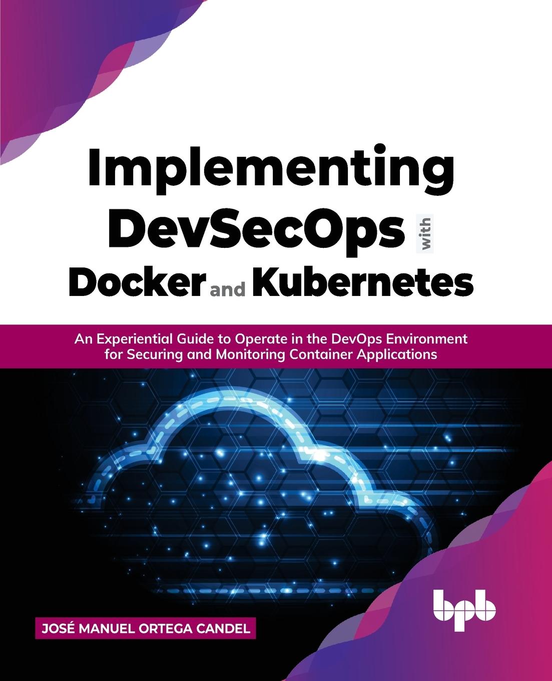 Książka Implementing DevSecOps with Docker and Kubernetes 