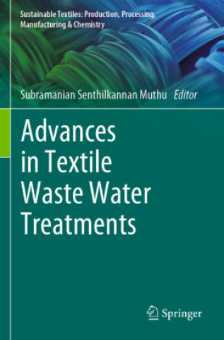 Книга Advances in Textile Waste Water Treatments Subramanian Senthilkannan Muthu