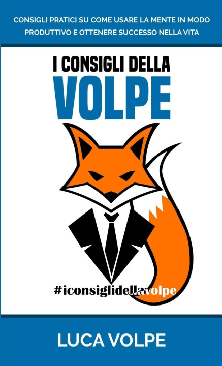 Knjiga I Consigli Della Volpe LUCA VOLPE