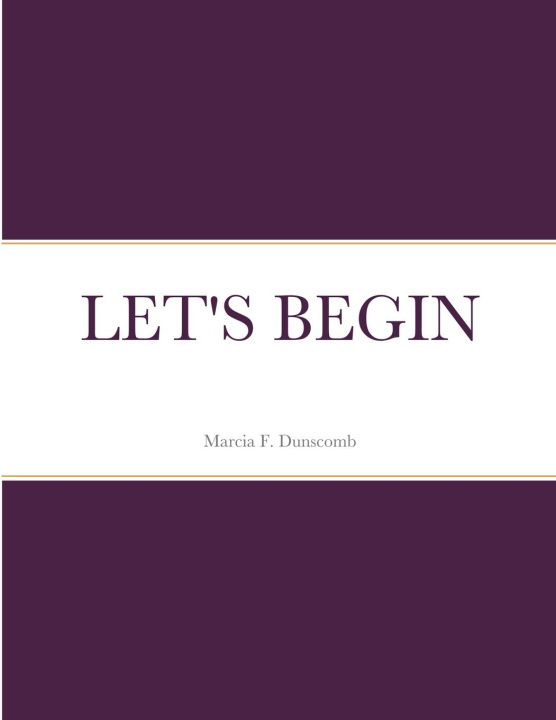Knjiga Let's Begin Marcia Dunscomb