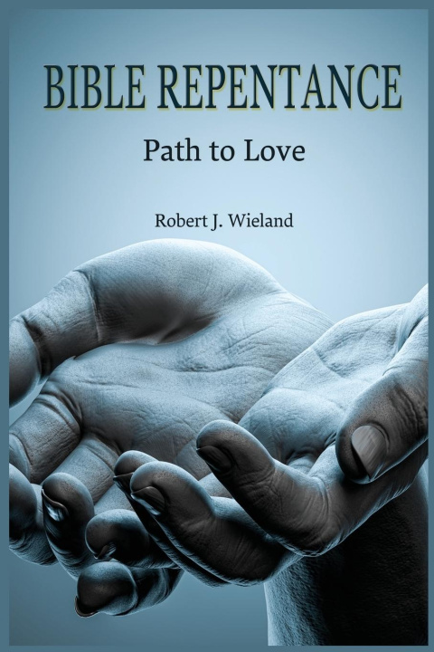 Knjiga Bible Repentance Robert J. Wieland