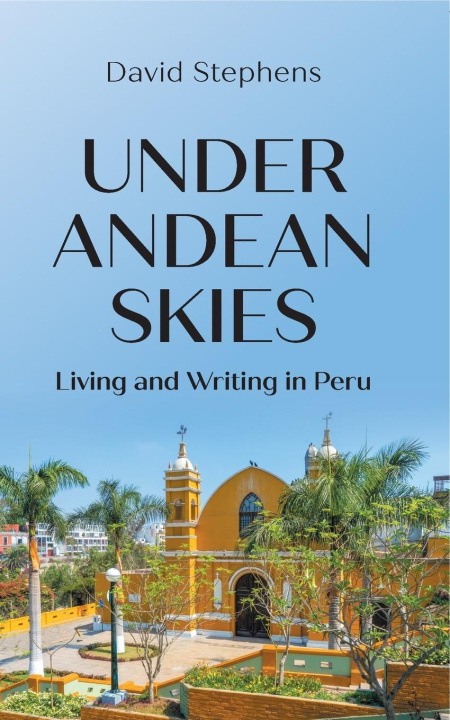 Kniha Under Andean Skies David Stephens