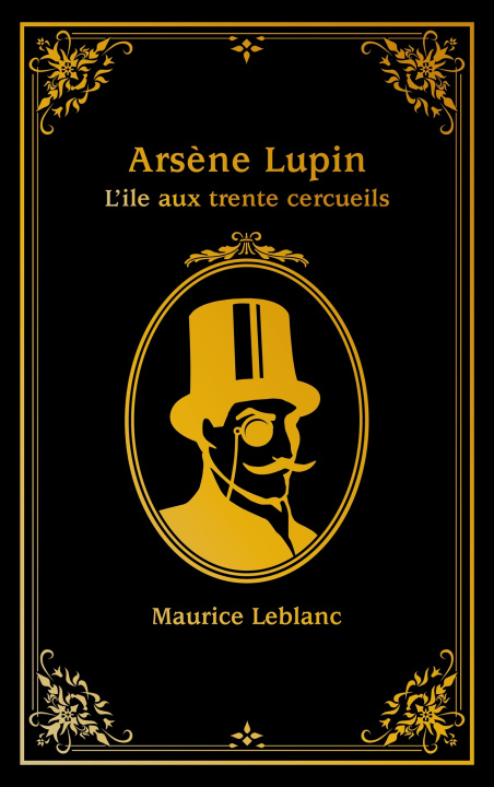 Carte Arsène Lupin - L'île aux trente cercueils Maurice Leblanc