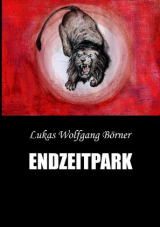 Knjiga Endzeitpark Lukas Wolfgang Börner