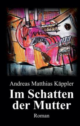 Knjiga Im Schatten der Mutter Andreas Matthias Käppler