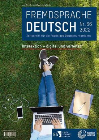 Kniha Fremdsprache Deutsch  Heft 66 (2022): Interaktion - digital und vernetzt Goethe-Institut