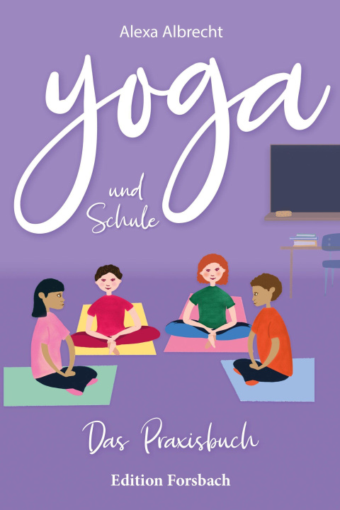 Knjiga Yoga und Schule Julie Thomas