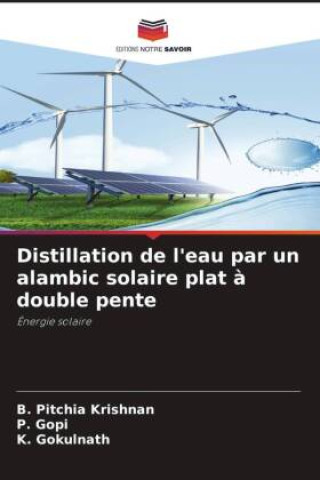 Knjiga Distillation de l'eau par un alambic solaire plat ? double pente P. Gopi
