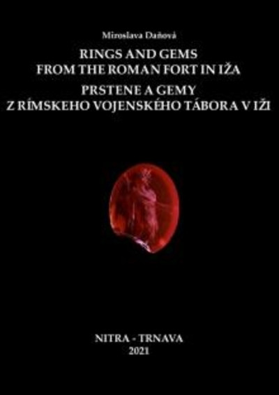 Kniha Rings and Gems from the Roman Fort in Iža / Prstene a gemy z rímskeho vojenského tábora v Iži Miroslava Daňová