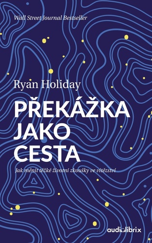 Книга Překážka jako cesta Ryan Holiday