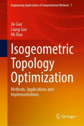 Книга Isogeometric Topology Optimization Jie Gao