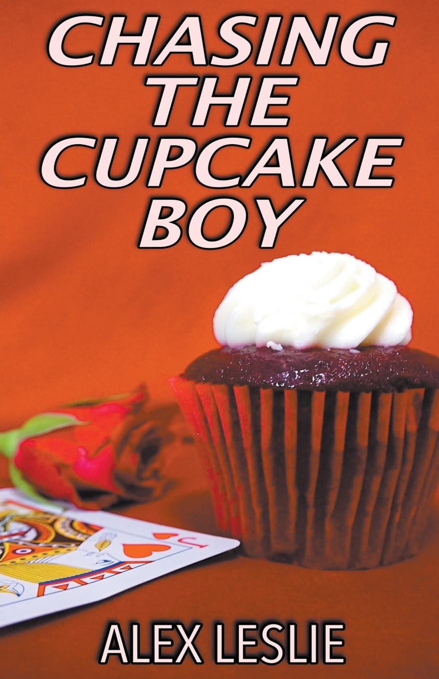 Knjiga Chasing The Cupcake Boy Alex Leslie