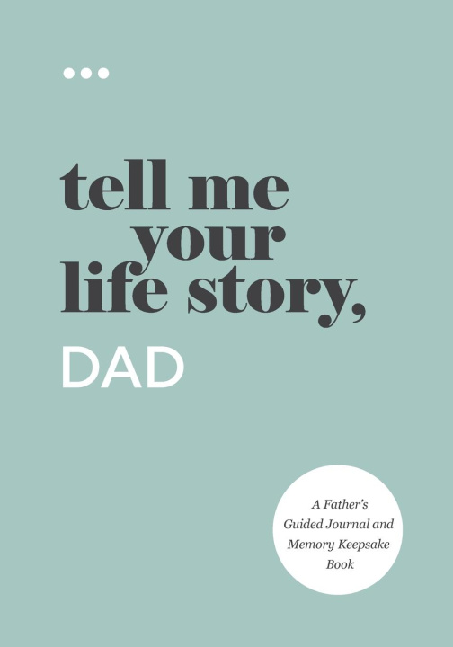 Книга Tell Me Your Life Story, Dad 