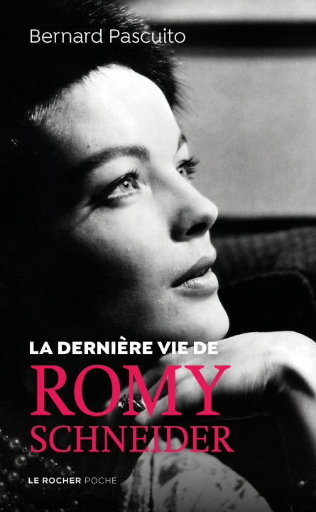 Book La dernière vie de Romy Schneider Bernard Pascuito