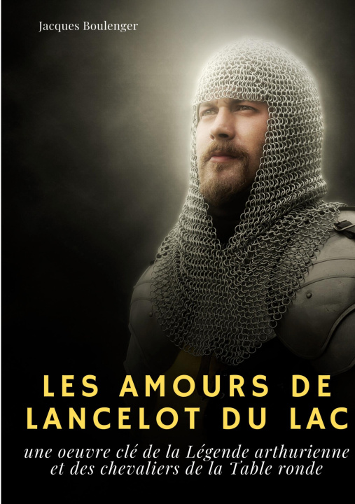Knjiga Les Amours de Lancelot du Lac Jacques Boulenger