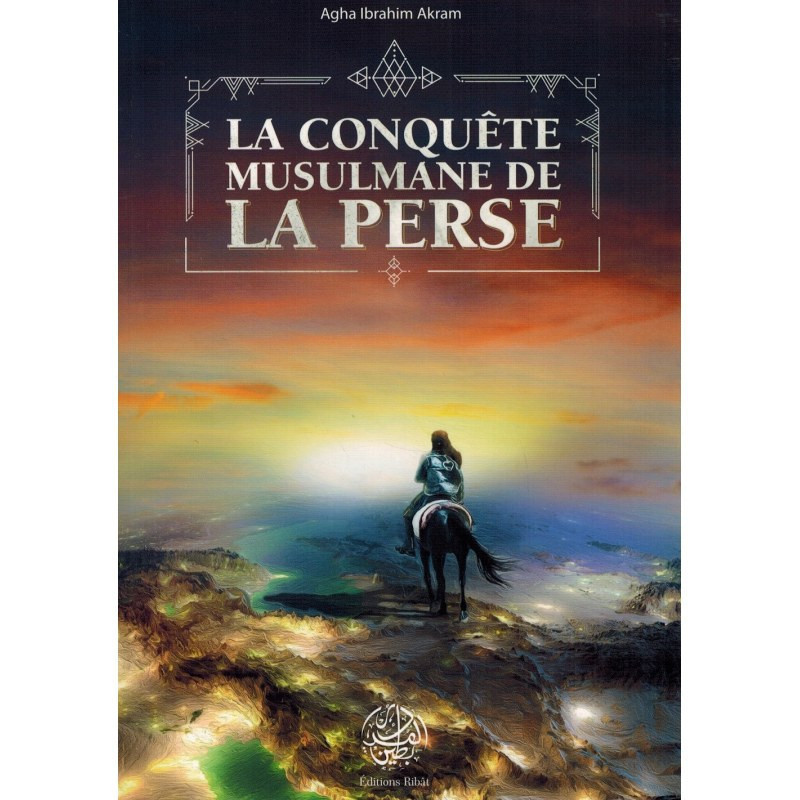 Knjiga La conquEte musulmane de la Perse Akram Agha Ibrahim