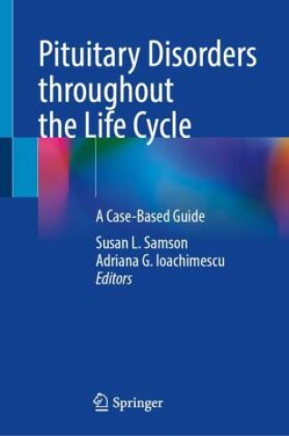 Kniha Pituitary Disorders throughout the Life Cycle Susan L. Samson