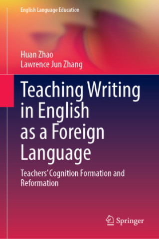 Knjiga Teaching Writing in English as a Foreign Language Huan Zhao