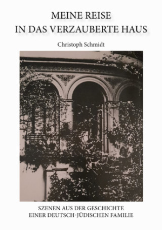 Kniha Meine Reise in das verzauberte Haus Christoph Schmidt