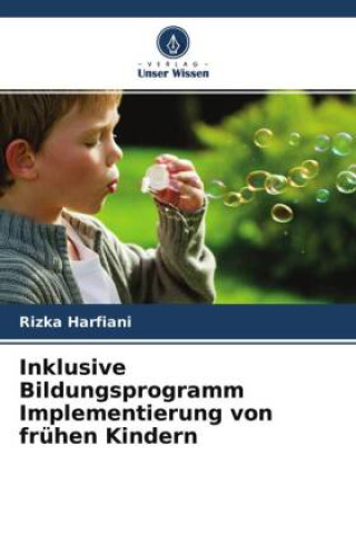 Knjiga Inklusive Bildungsprogramm Implementierung von frühen Kindern Rizka Harfiani