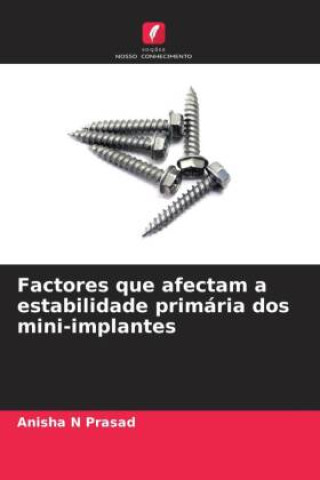 Knjiga Factores que afectam a estabilidade primária dos mini-implantes Anisha N Prasad