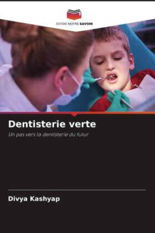 Knjiga Dentisterie verte Divya Kashyap