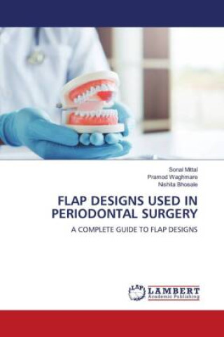 Kniha FLAP DESIGNS USED IN PERIODONTAL SURGERY Pramod Waghmare