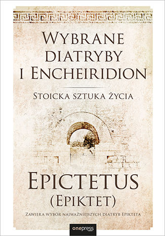 Kniha Wybrane diatryby i Encheiridion. Stoicka sztuka życia Epiktet