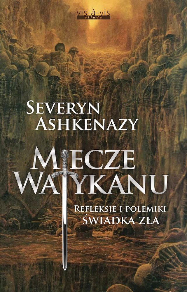 Book Miecze Watykanu. Refleksje i polemiki świadka zła Severyn Ashkenazy