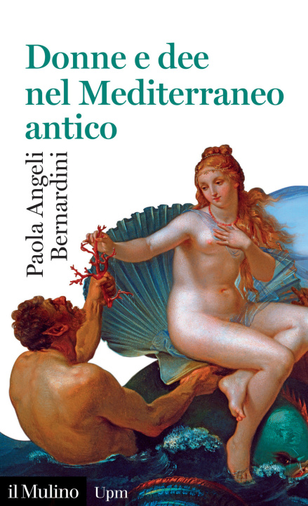 Carte Donne e dee nel Mediterraneo antico Paola Angeli Bernardini
