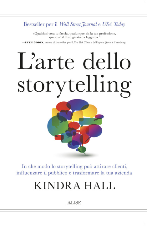 Kniha arte dello storytelling. In che modo lo storytelling può attirare clienti, influenzare il pubblico e trasformare la tua azienda Kindra Hall