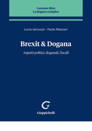 Knjiga Brexit & dogana. Aspetti politici, doganali, fiscali Paolo Massari