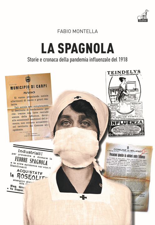 Carte spagnola. Storia e cronaca della pandemia influenzale del 1918 Fabio Montella