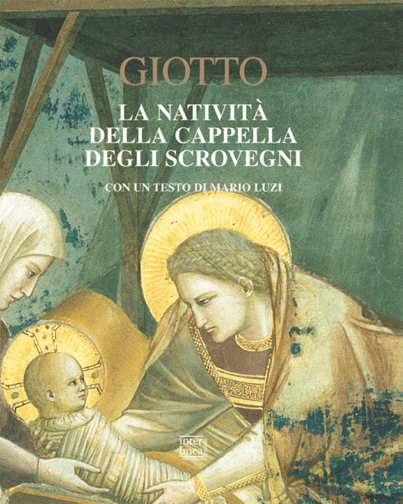 Kniha Giotto. La natività della cappella degli Scrovegni 