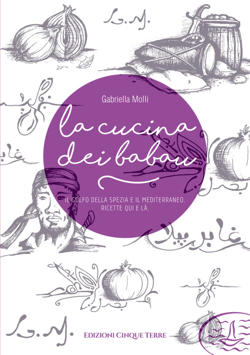 Kniha cucina dei babau. Il golfo della Spezia e il mediterraneo. Ricette qua e là Gabriella Molli