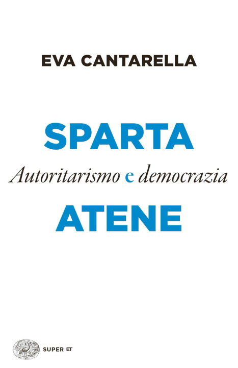 Carte Sparta e Atene. Autoritarismo e democrazia Eva Cantarella