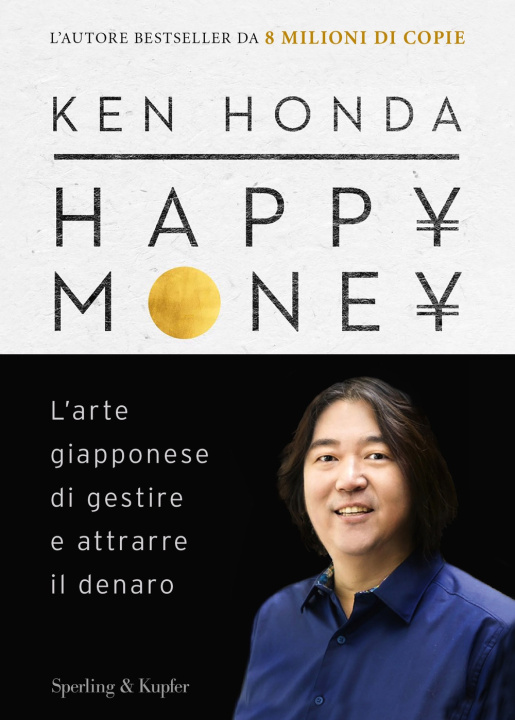 Kniha Happy money. L'arte giapponese di gestire e attrarre il denaro Ken Honda
