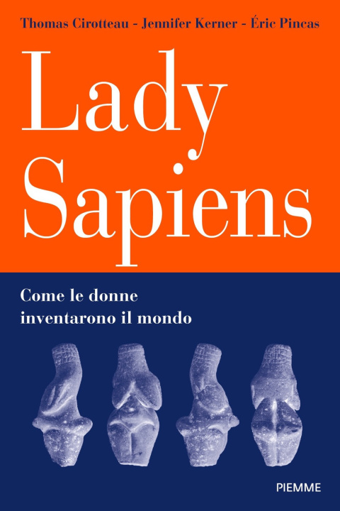 Könyv Lady Sapiens. Come le donne inventarono il mondo Thomas Cirotteau