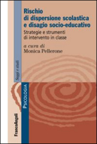 Kniha Rischio di dispersione scolastica e disagio socio-educativo. Strategie e strumenti di intervento in classe 