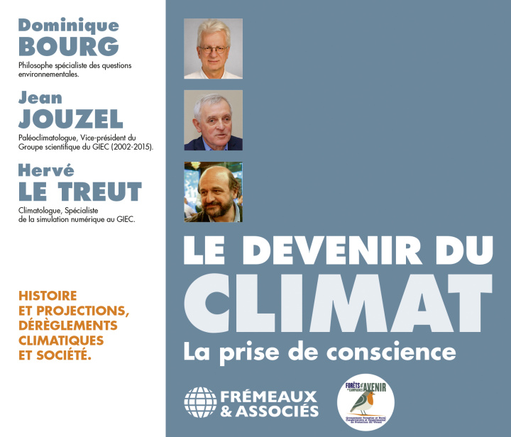 Audio LE DEVENIR DU CLIMAT (LA PRISE DE CONSCIENCE - HISTOIRE ET PROJECTIONS, DÉRÈGLEMENTS CLIMATIQUES ET Bourg