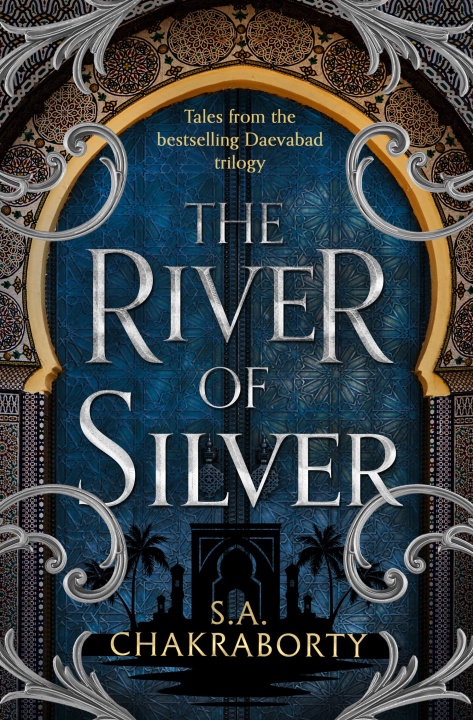 Könyv The River of Silver S. A. Chakraborty