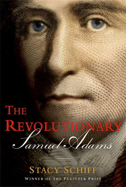 Libro The Revolutionary: Samuel Adams Stacy Schiff