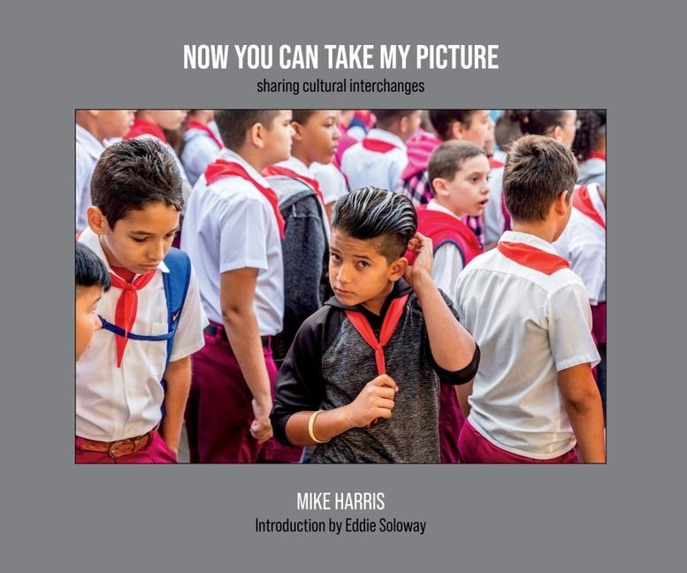 Buch Now You Can Take My Picture: Sharing Cultural Exchanges 