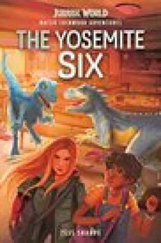 Knjiga Maisie Lockwood Adventures #2: The Yosemite Six (Jurassic World) 