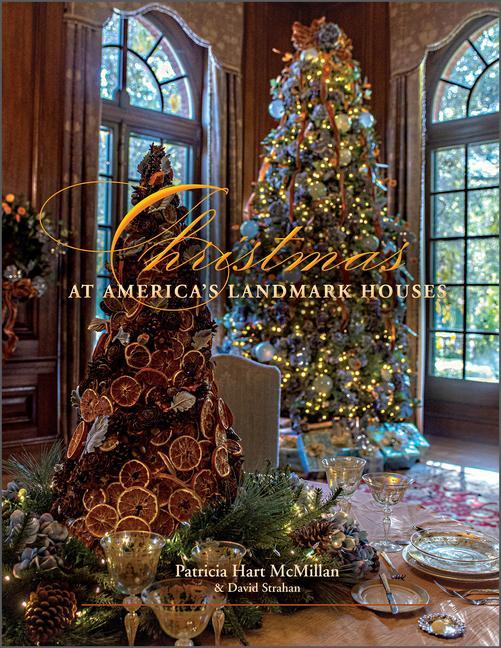 Könyv Christmas at America's Landmark Houses, 2nd Edition 