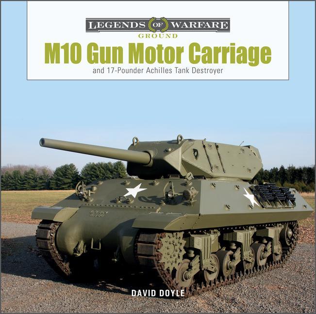 Carte M10 Gun Motor Carriage: and the 17-Pounder Achilles Tank Destroyer 