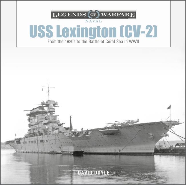 Книга USS Lexington (CV-2): From the 1920s to the Battle of Coral Sea in WWII 