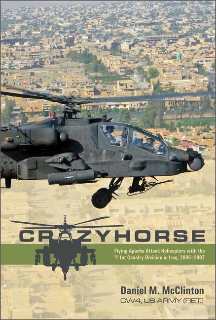 Kniha Crazyhorse: Flying Apache Attack Helicopters with the 1st Cavalry Division in Iraq, 2006-2007 