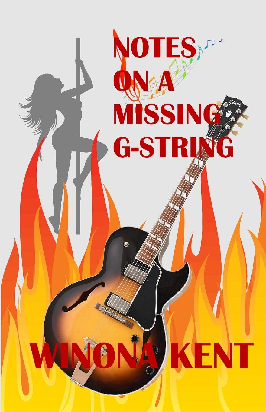 Knjiga Notes on a Missing G-String Winona Kent